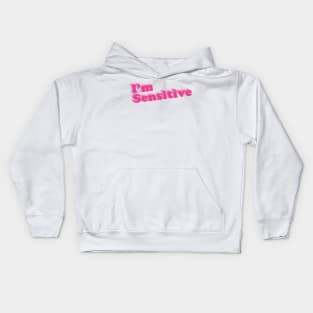 I&#39;m Sensitive Kids Hoodie